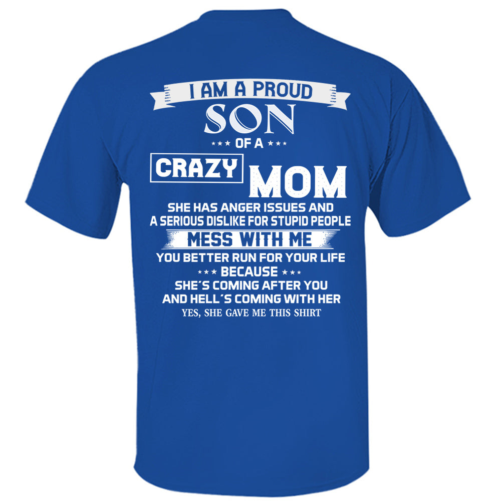 I Am A Proud Son Of A Crazy Mom Shirt Shirt Perfect Gift For Son