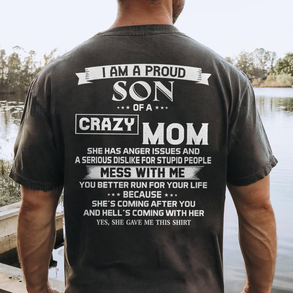 I Am A Proud Son Of A Crazy Mom Shirt Shirt Perfect Gift For Son