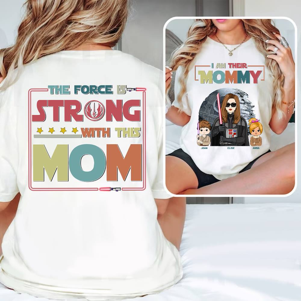 Personalized I Am Their Mother The Force Is Strong With This Mom Shirt Gift For Mom - Mother's Day Gift