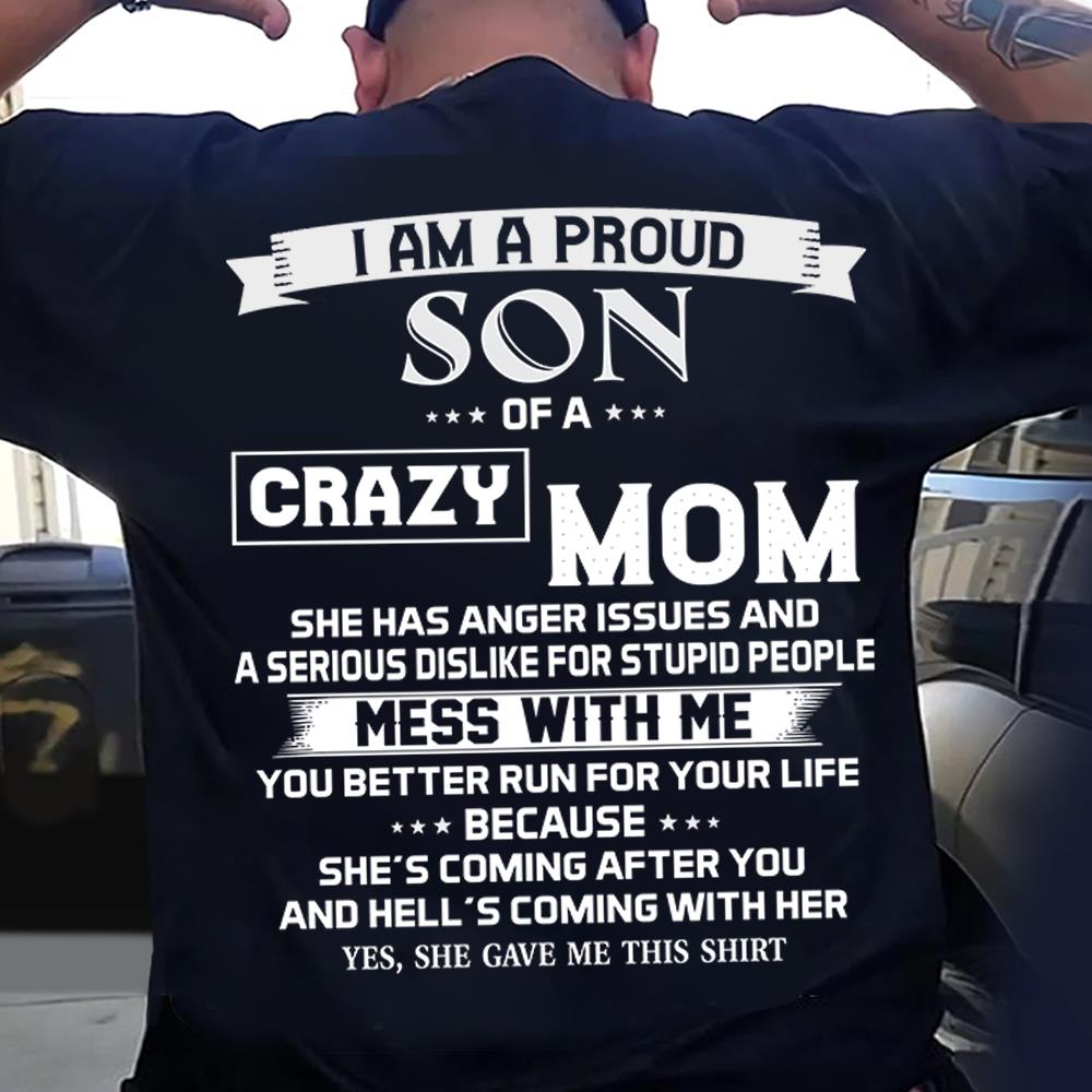 I Am A Proud Son Of A Crazy Mom Shirt Shirt Perfect Gift For Son