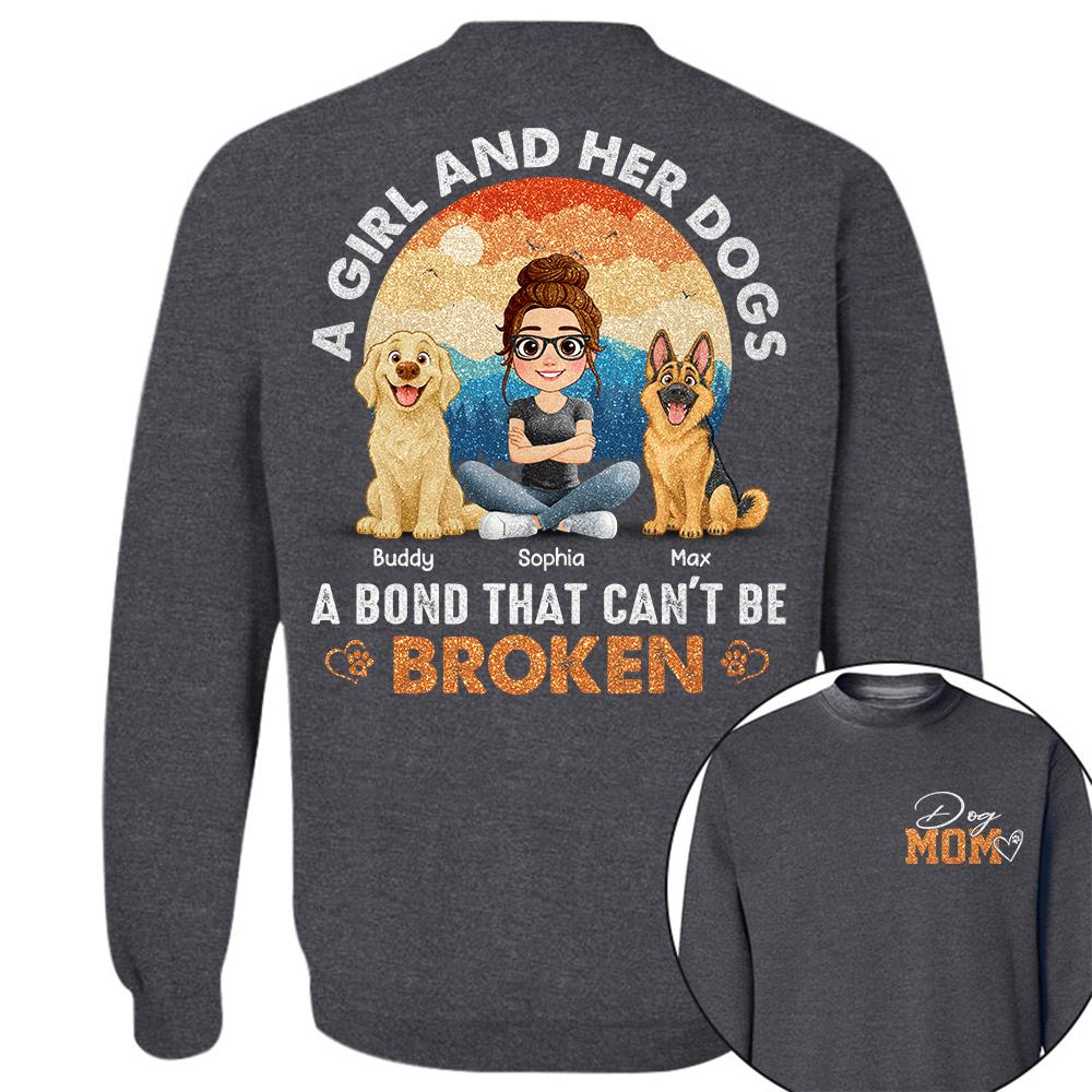 Dog Mom A Girl And Her Dogs A Bond That Can't Be Broken Personalized Shirt Gift For Dog Lover T1807 Hv01
