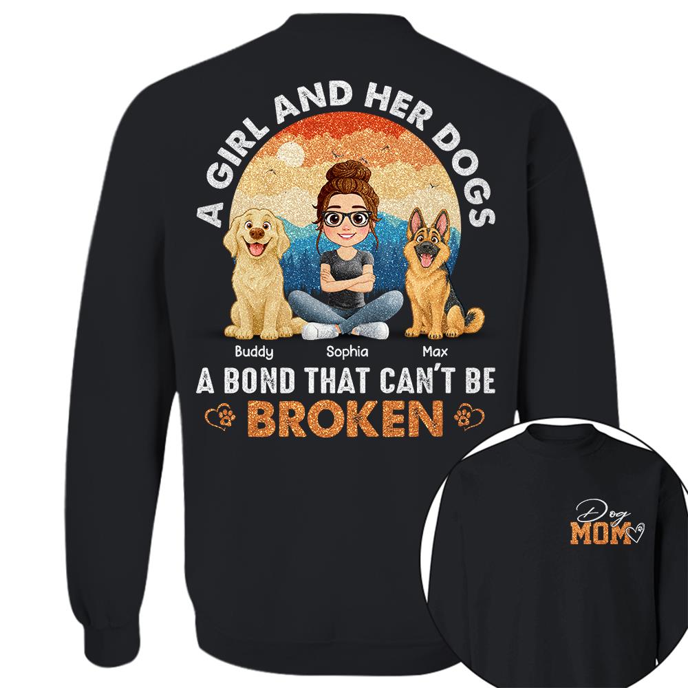 Dog Mom A Girl And Her Dogs A Bond That Can't Be Broken Personalized Shirt Gift For Dog Lover T1807 Hv01