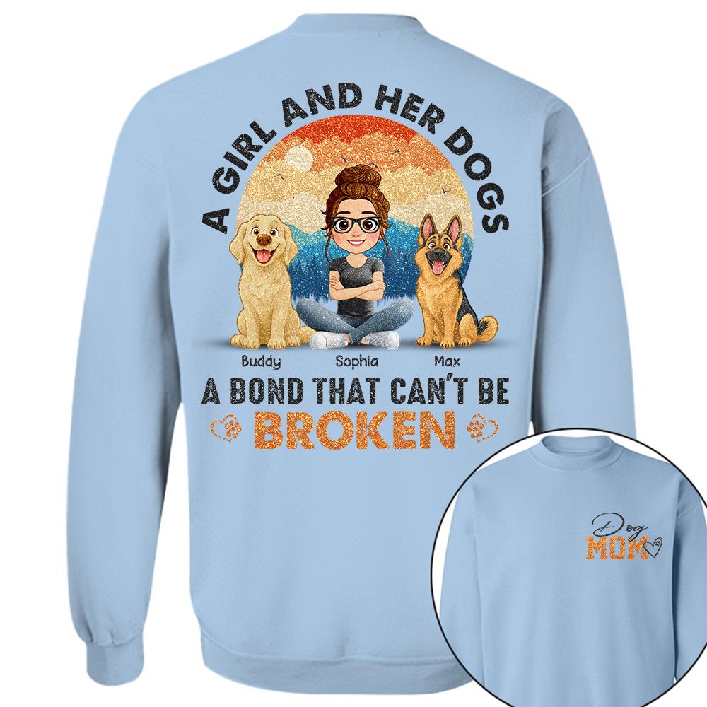 Dog Mom A Girl And Her Dogs A Bond That Can't Be Broken Personalized Shirt Gift For Dog Lover T1807 Hv01