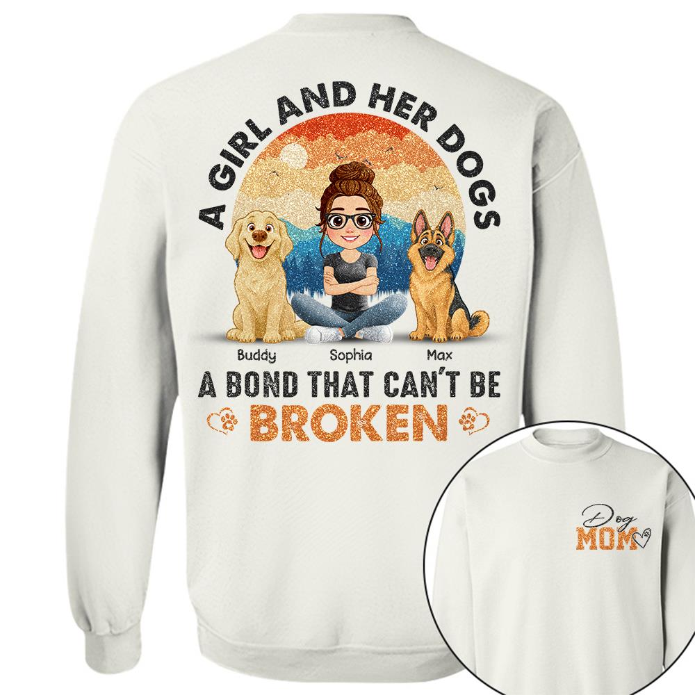 Dog Mom A Girl And Her Dogs A Bond That Can't Be Broken Personalized Shirt Gift For Dog Lover T1807 Hv01