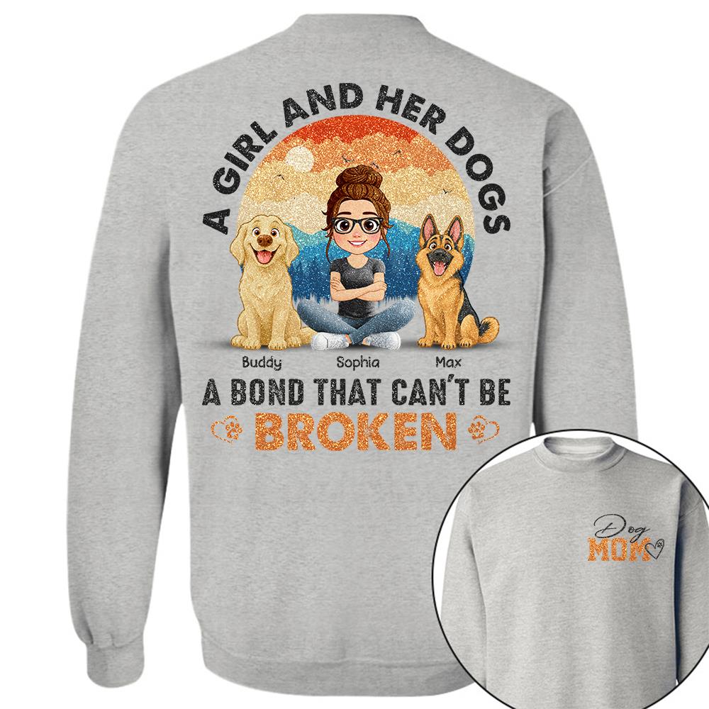 Dog Mom A Girl And Her Dogs A Bond That Can't Be Broken Personalized Shirt Gift For Dog Lover T1807 Hv01