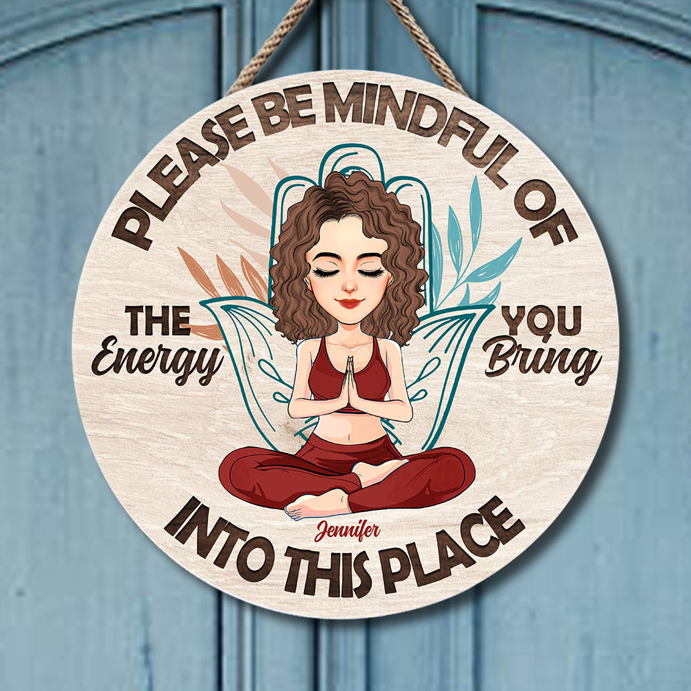 Please Be Mindful Of The Energy You Bring Into This Place - Custom Door Hanger For Yoga Lovers NA04 Nh00