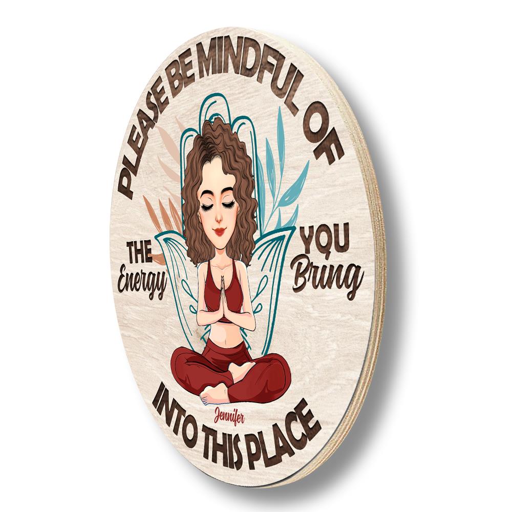 Please Be Mindful Of The Energy You Bring Into This Place - Custom Door Hanger For Yoga Lovers NA04 Nh00