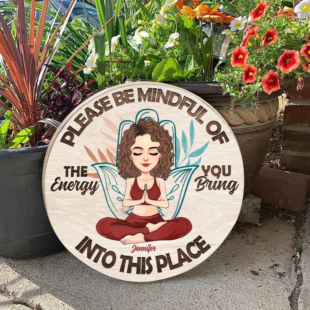 Please Be Mindful Of The Energy You Bring Into This Place - Custom Door Hanger For Yoga Lovers NA04 Nh00