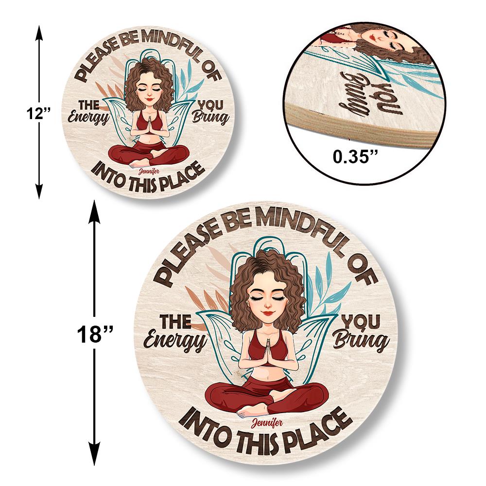 Please Be Mindful Of The Energy You Bring Into This Place - Custom Door Hanger For Yoga Lovers NA04 Nh00