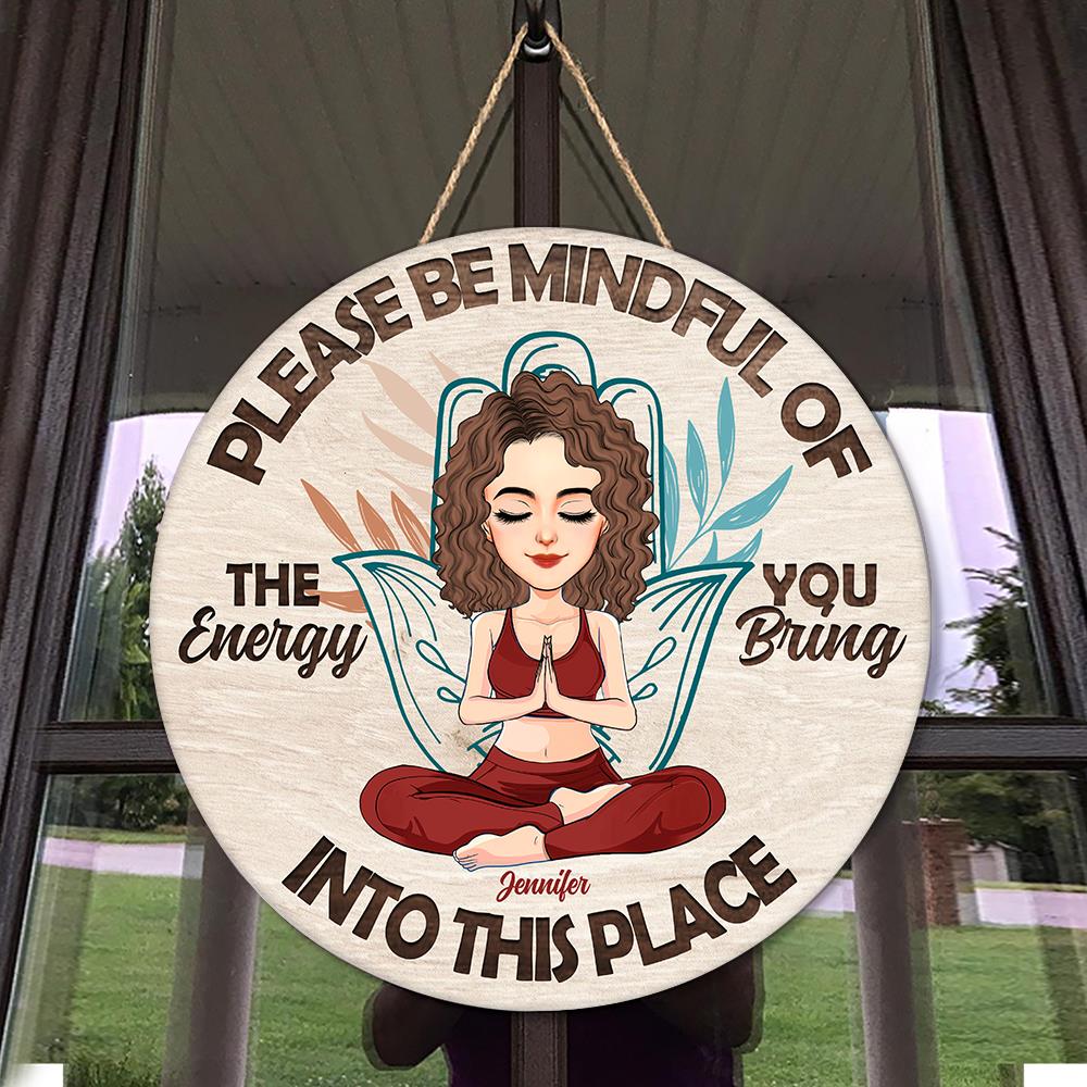 Please Be Mindful Of The Energy You Bring Into This Place - Custom Door Hanger For Yoga Lovers NA04 Nh00