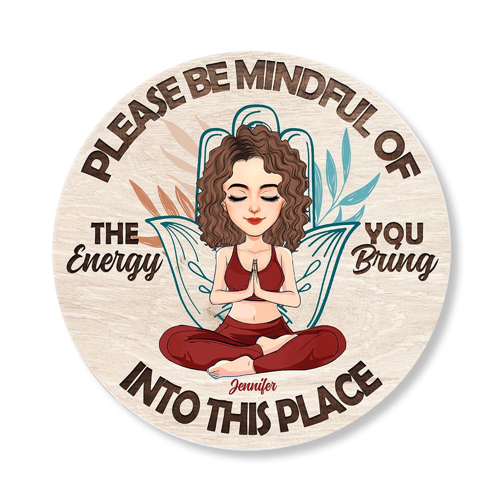 Please Be Mindful Of The Energy You Bring Into This Place - Custom Door Hanger For Yoga Lovers NA04 Nh00