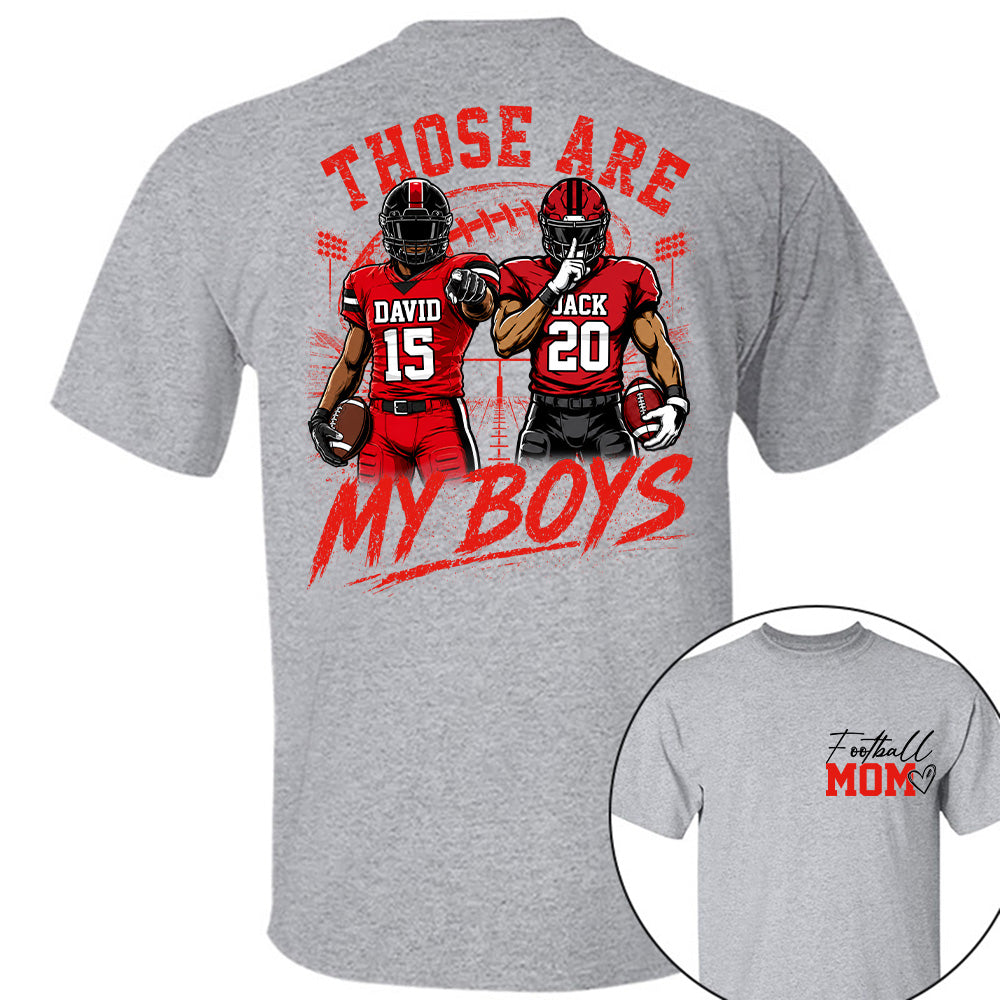 Personalized Football Mom Shirt, Custom Those Are My Boys T-Shirt, Team Name & Player Number Tee, Football Season Gift Vr2 Na02 T24