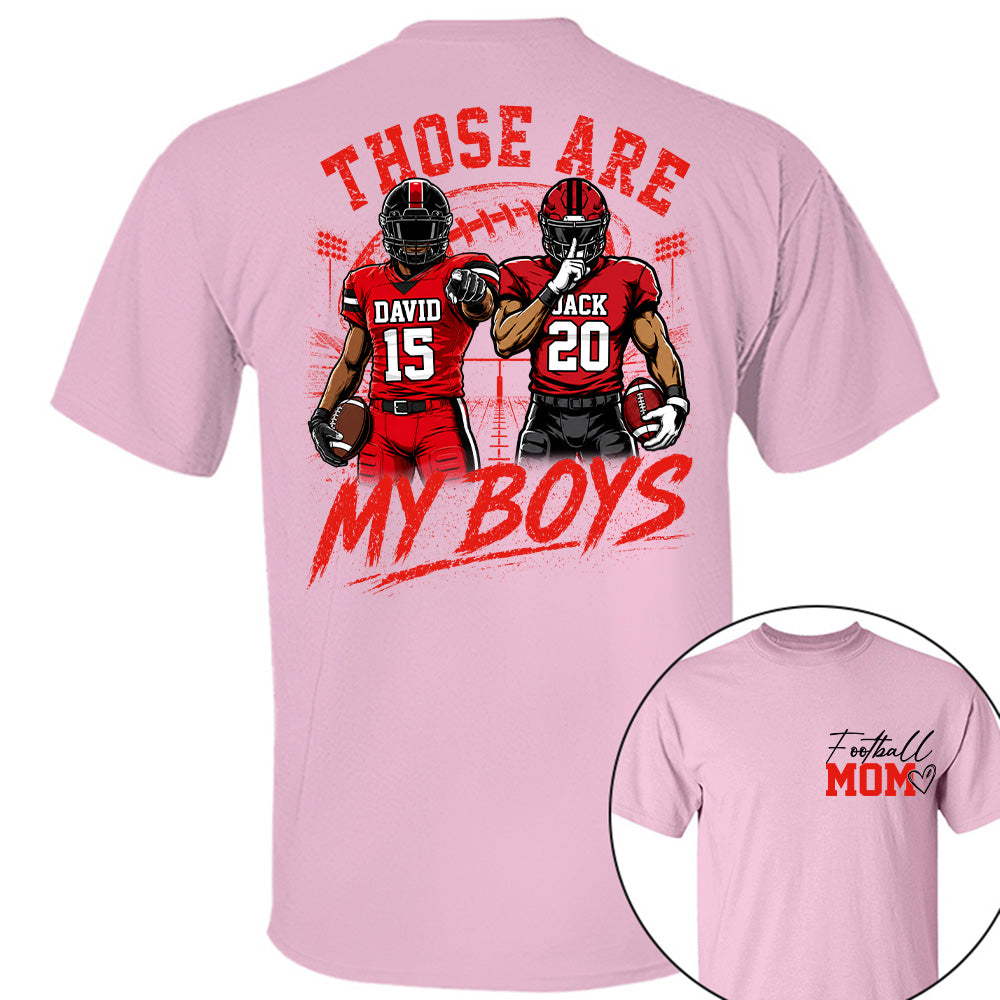 Personalized Football Mom Shirt, Custom Those Are My Boys T-Shirt, Team Name & Player Number Tee, Football Season Gift Vr2 Na02 T24