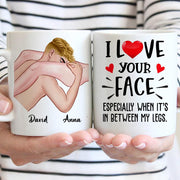 I Love Your Face - Personalized Mug For Couple, Naughty Valentines Day Gifts Nh00