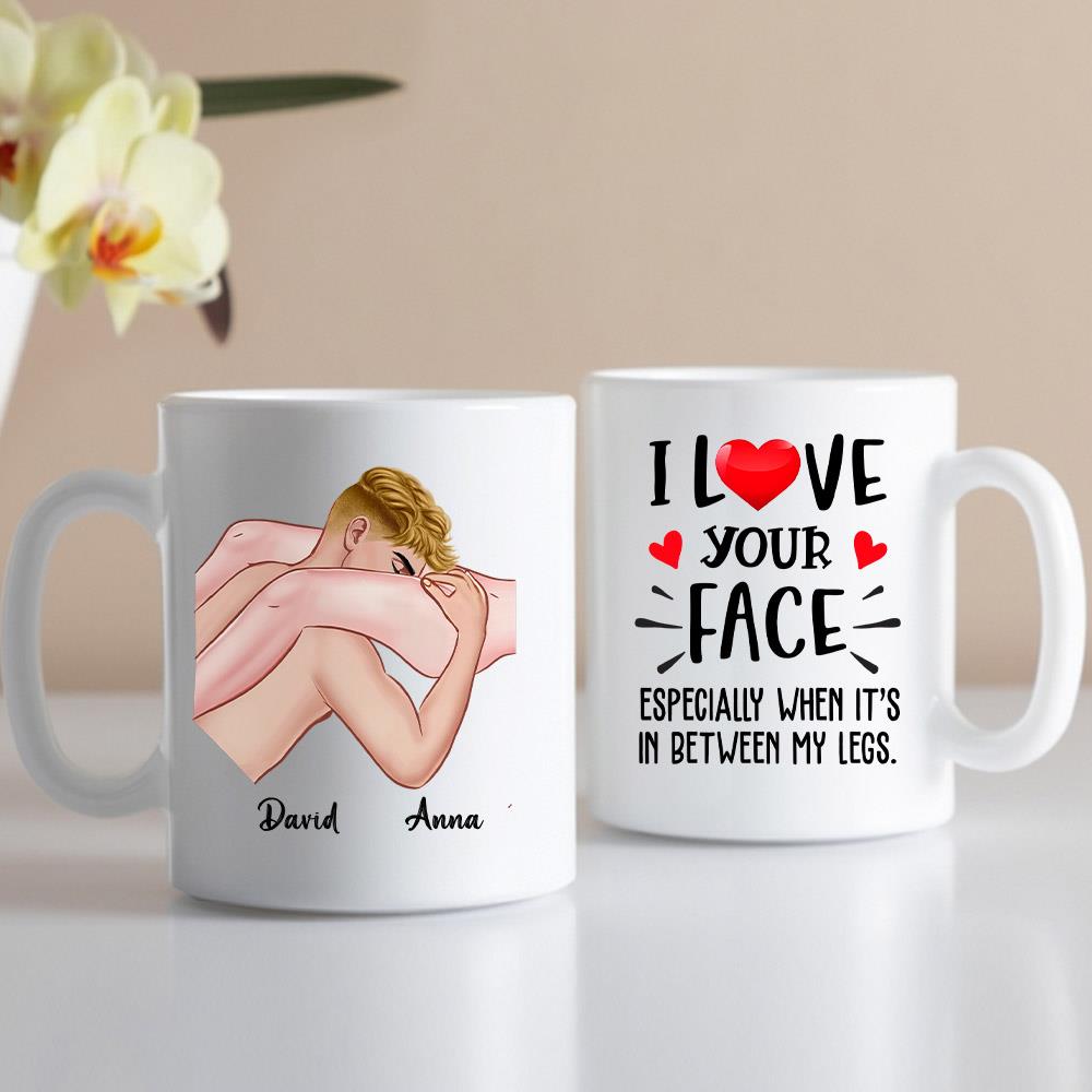 I Love Your Face - Personalized Mug For Couple, Naughty Valentines Day Gifts Nh00