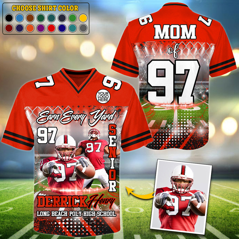 Custom Upload Photo Earn Every Yard Football Jersey Gift For Football Lovers - Personalized Gift For Football Player vr2 Do99