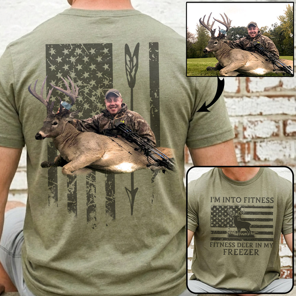 I'm Into Fitness Fitness Deer in My Freezer Shirt - Custom Photo Hunting Shirt Vrs2 A2110 Pt99