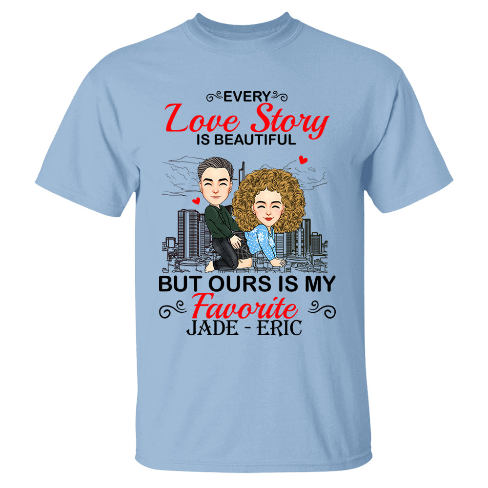 Every Love Story Is Beautiful But Ours Is My Favorite - Personalized Shirt For Couple vr2