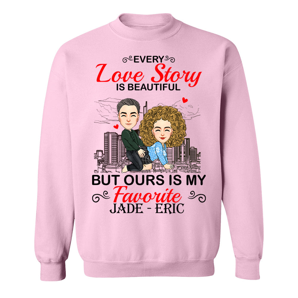 Every Love Story Is Beautiful But Ours Is My Favorite - Personalized Shirt For Couple vr2