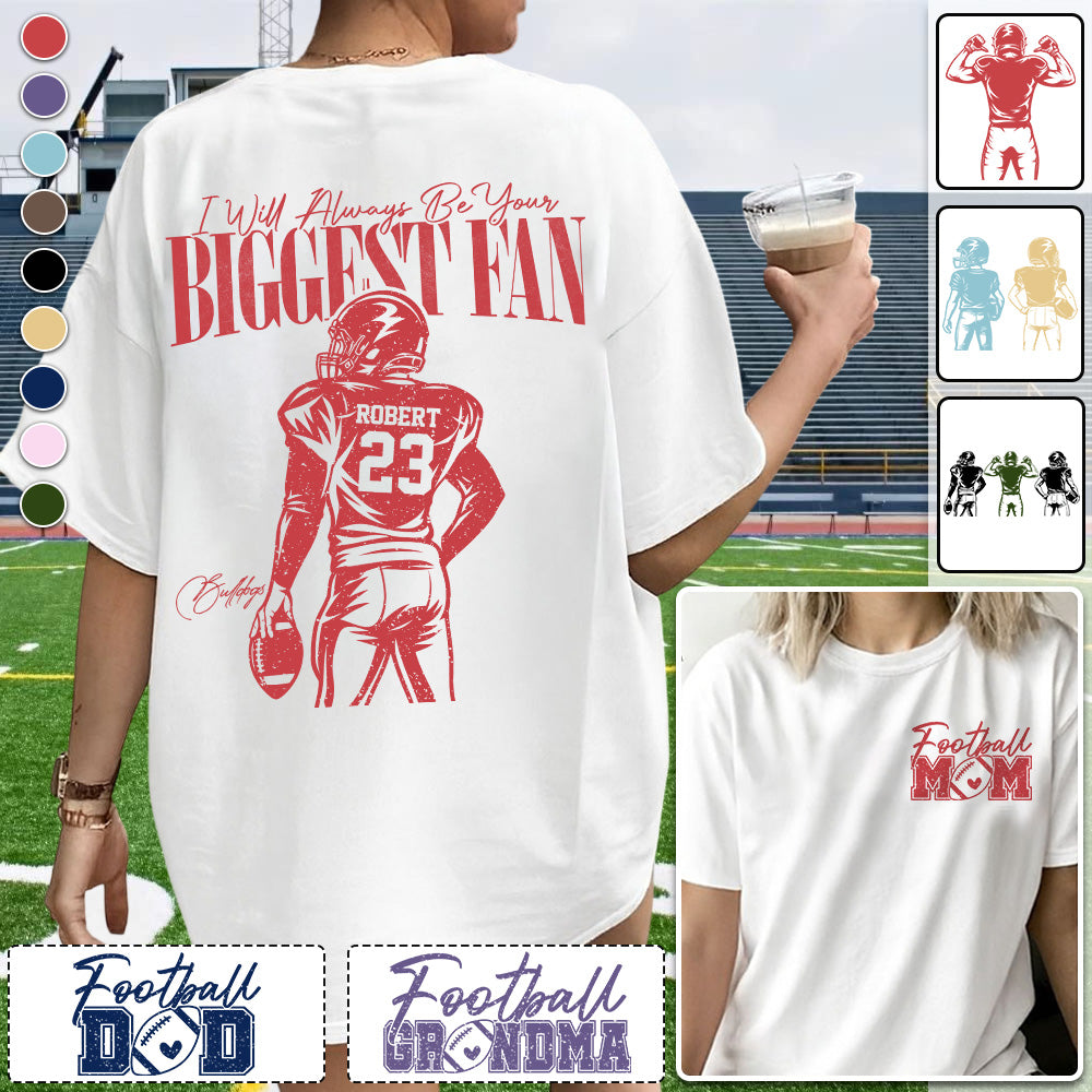 I'll Always Be Your Biggest Fan - Custom  Shirt For Football Mom Dad Family NA04 VH01