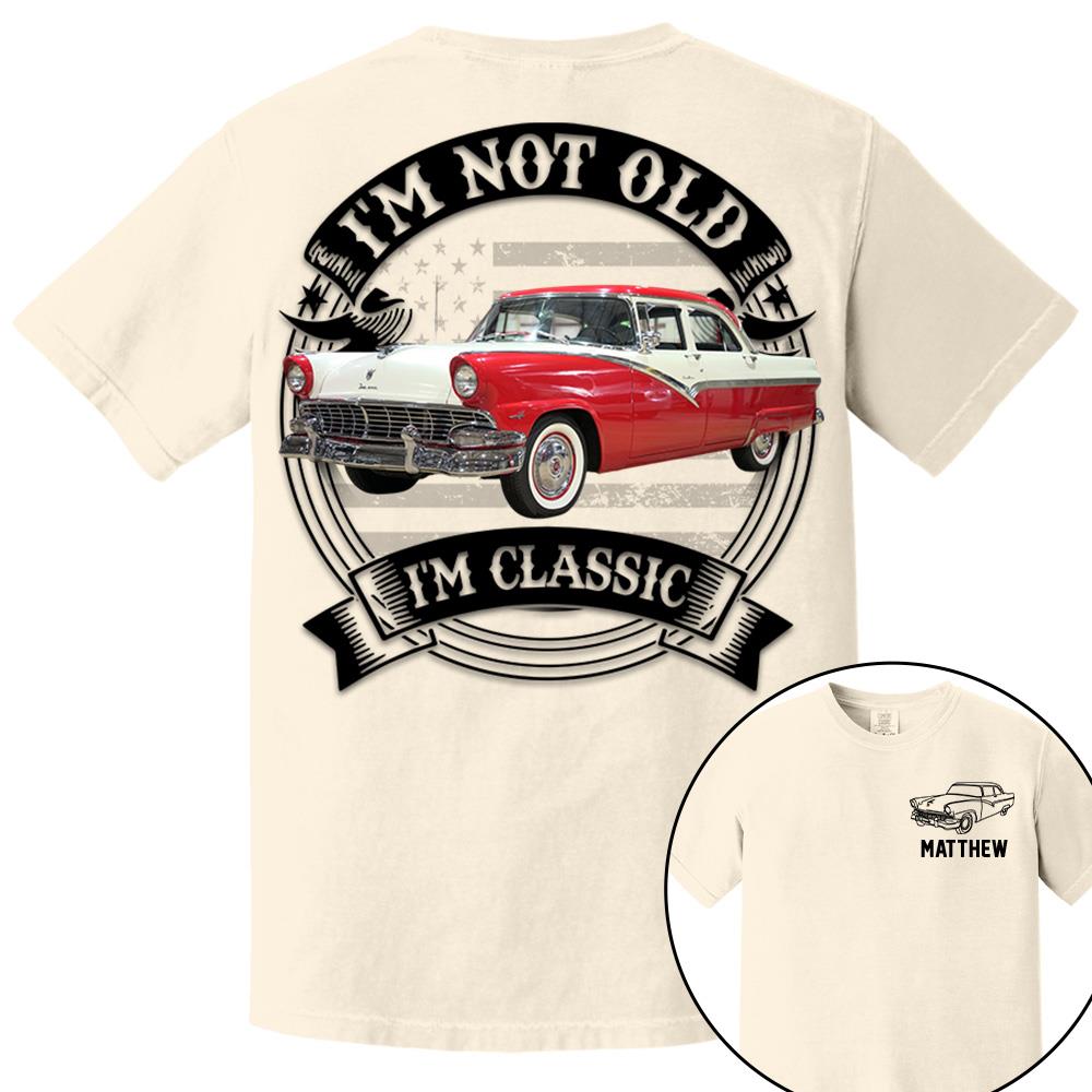 I'm Not Old I'm Classic Ford Fairlane Graphic Personalized Car's Photo Quarter Shirt