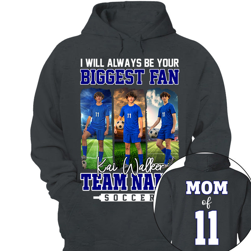 I Will Always Be Your Biggest Fan, Personalized Soccer Shirt For Soccer Mom Sport Family NA02 Li29
