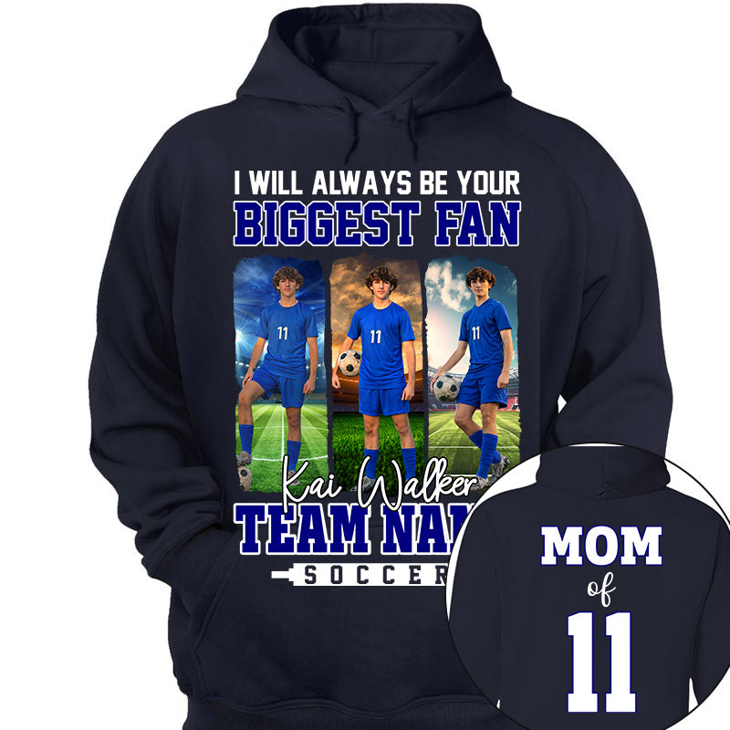 I Will Always Be Your Biggest Fan, Personalized Soccer Shirt For Soccer Mom Sport Family NA02 Li29