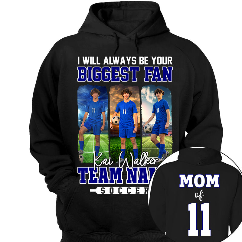 I Will Always Be Your Biggest Fan, Personalized Soccer Shirt For Soccer Mom Sport Family NA02 Li29