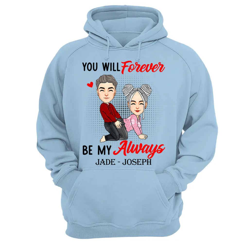 You Will Forever Be My Always - Personalized Shirt For Couple