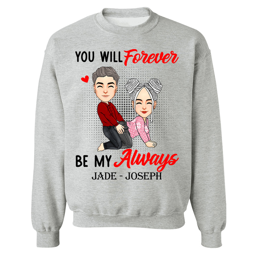 You Will Forever Be My Always - Personalized Shirt For Couple
