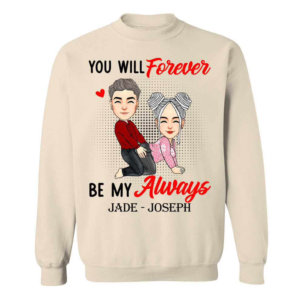 You Will Forever Be My Always - Personalized Shirt For Couple