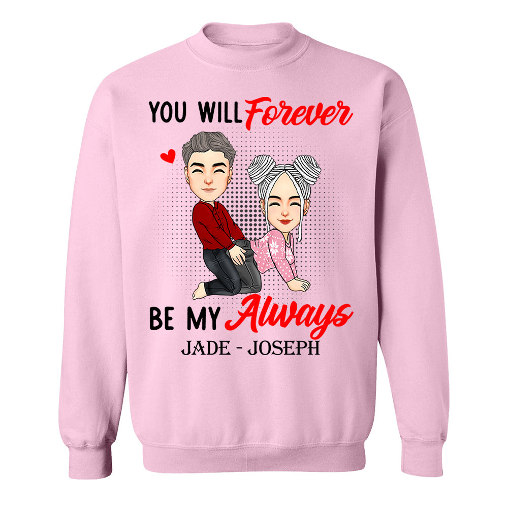 You Will Forever Be My Always - Personalized Shirt For Couple