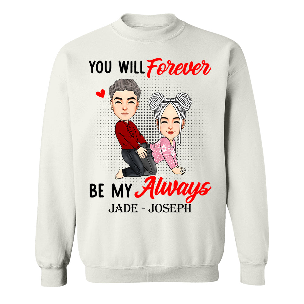 You Will Forever Be My Always - Personalized Shirt For Couple