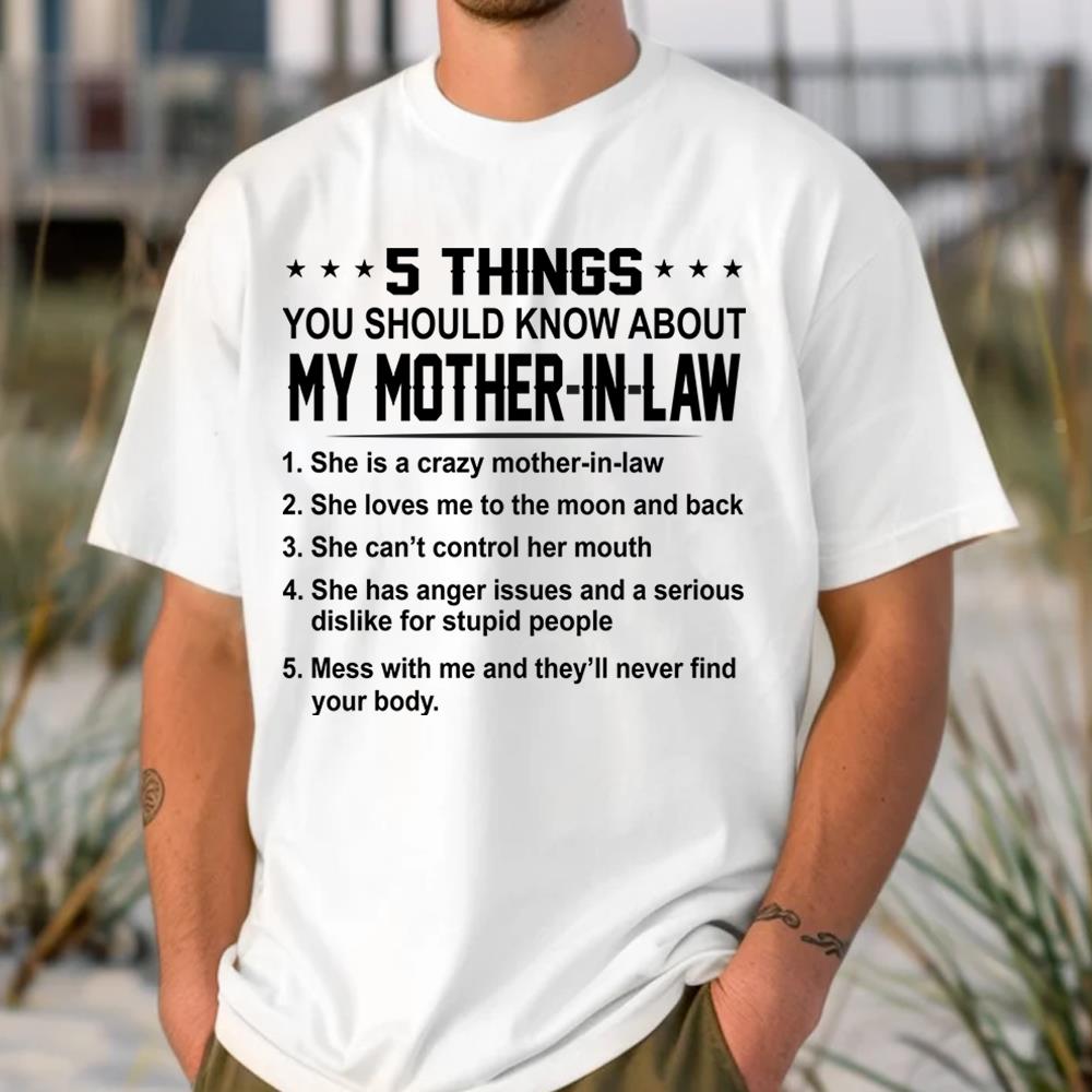 5 Things You Should Know About My Mother-In-Law Shirt Shirt Perfect Gift For Son-In-Law