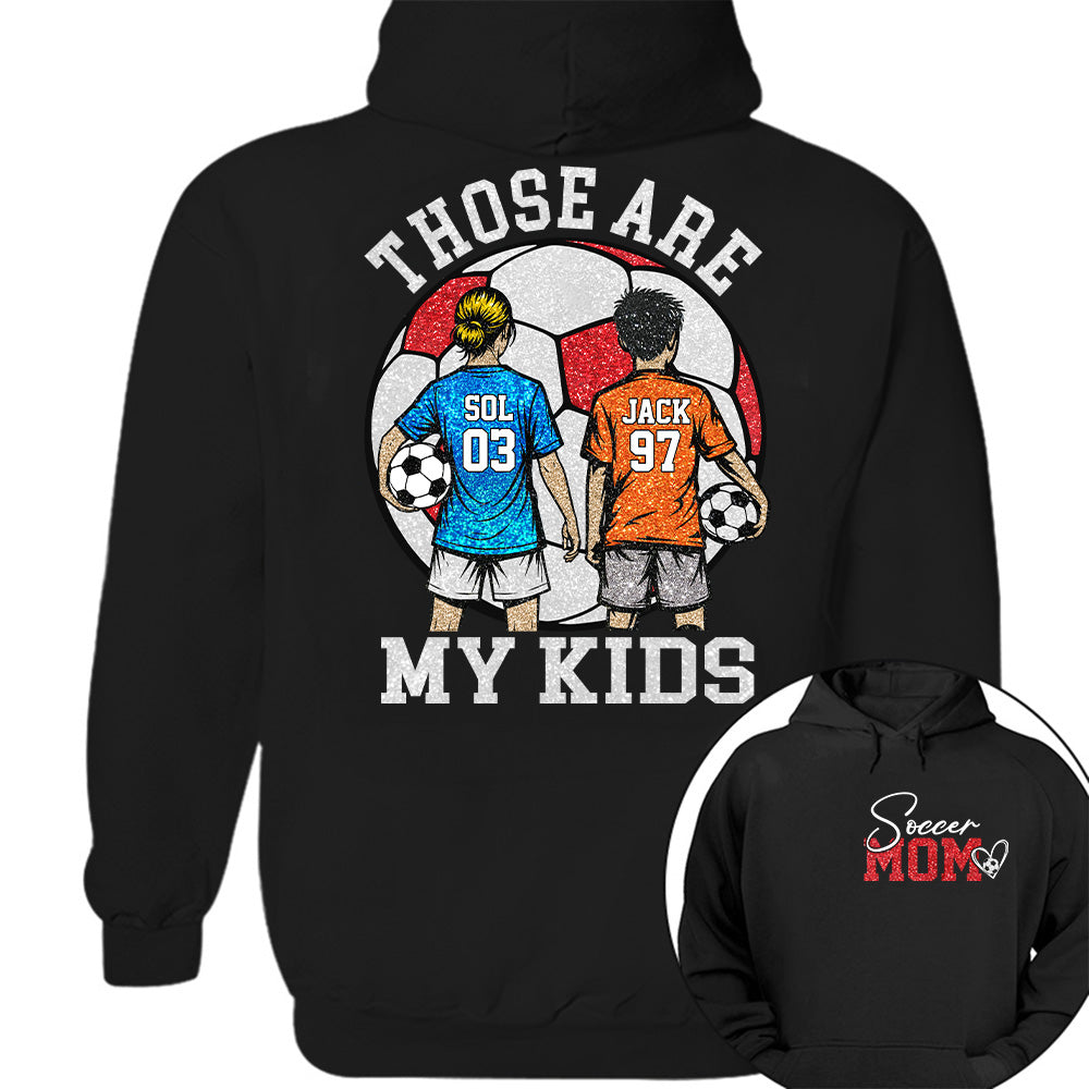 Personalized Soccer Mom Shirt Those Are My Kids Shirt Gift For Sport Family T1807 T24