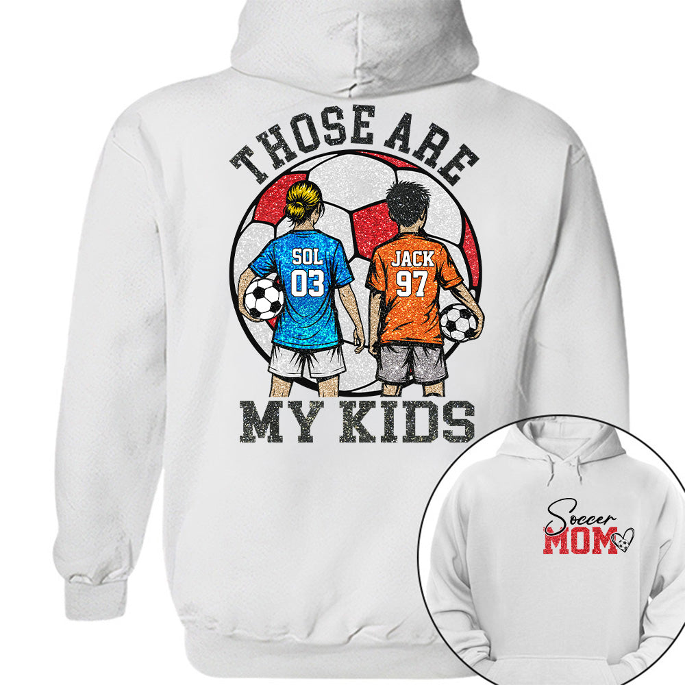 Personalized Soccer Mom Shirt Those Are My Kids Shirt Gift For Sport Family T1807 T24