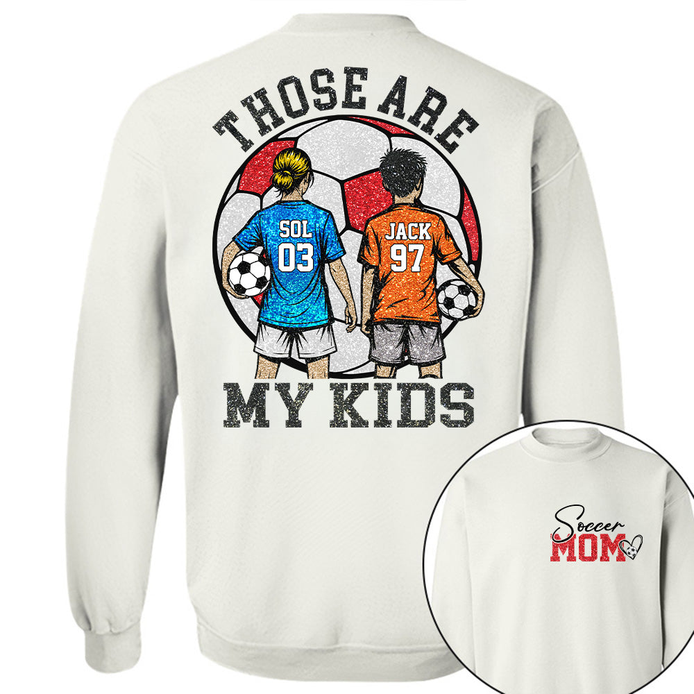 Personalized Soccer Mom Shirt Those Are My Kids Shirt Gift For Sport Family T1807 T24