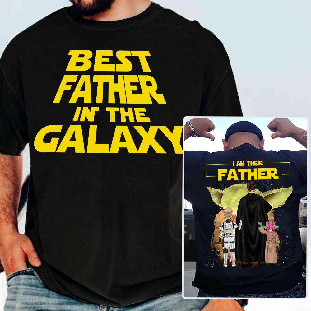 Custom I Am Their Father Shirt - Best Dad Ever - Father's Day Personalized Shirt