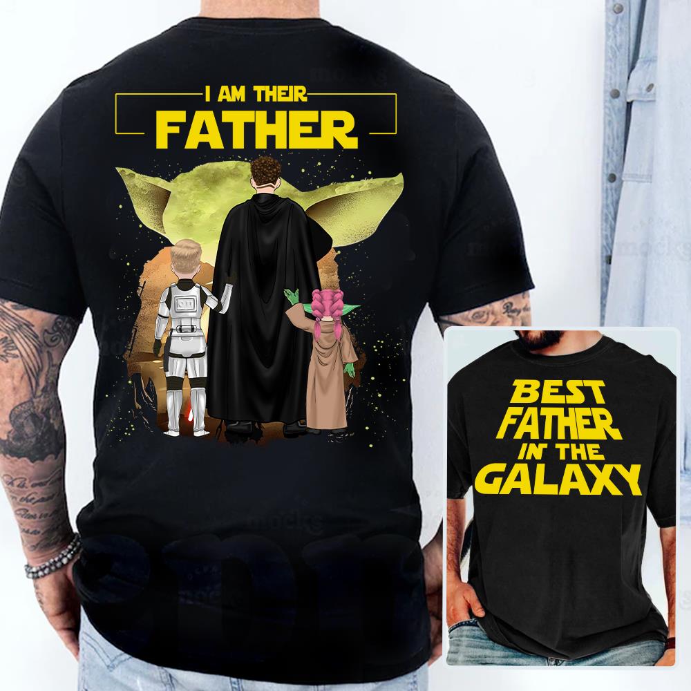 Custom I Am Their Father Shirt - Best Dad Ever - Father's Day Personalized Shirt