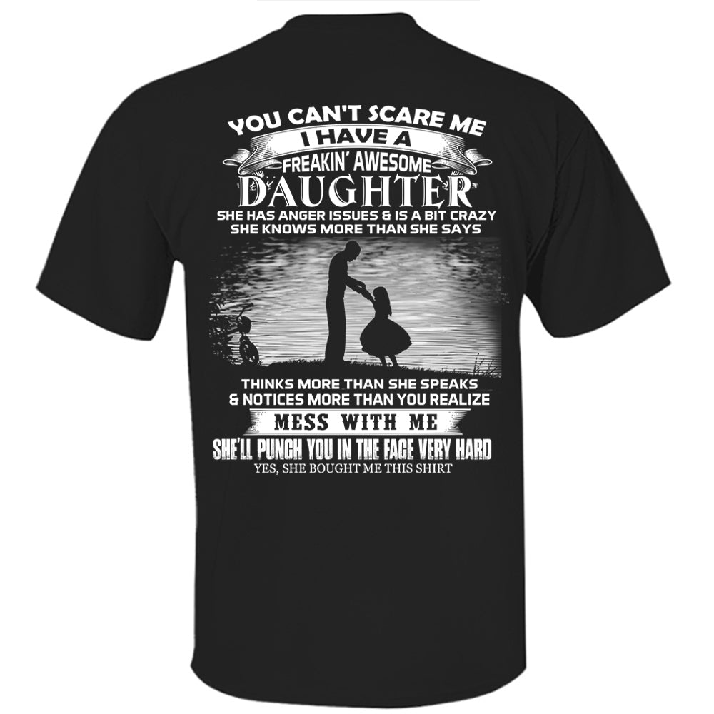 You Can't Scare Me I Have A Freaking Awesome Daughter Shirt Perfect Gift For Dad
