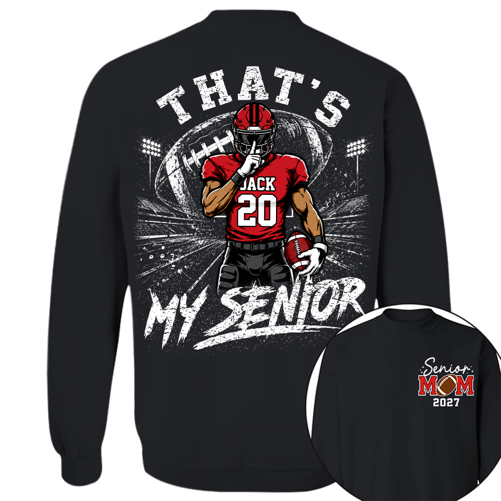 Personalized That's My Senior Football Mom Shirt, Custom Sports Mom Gameday Shirt T1807 Hv01