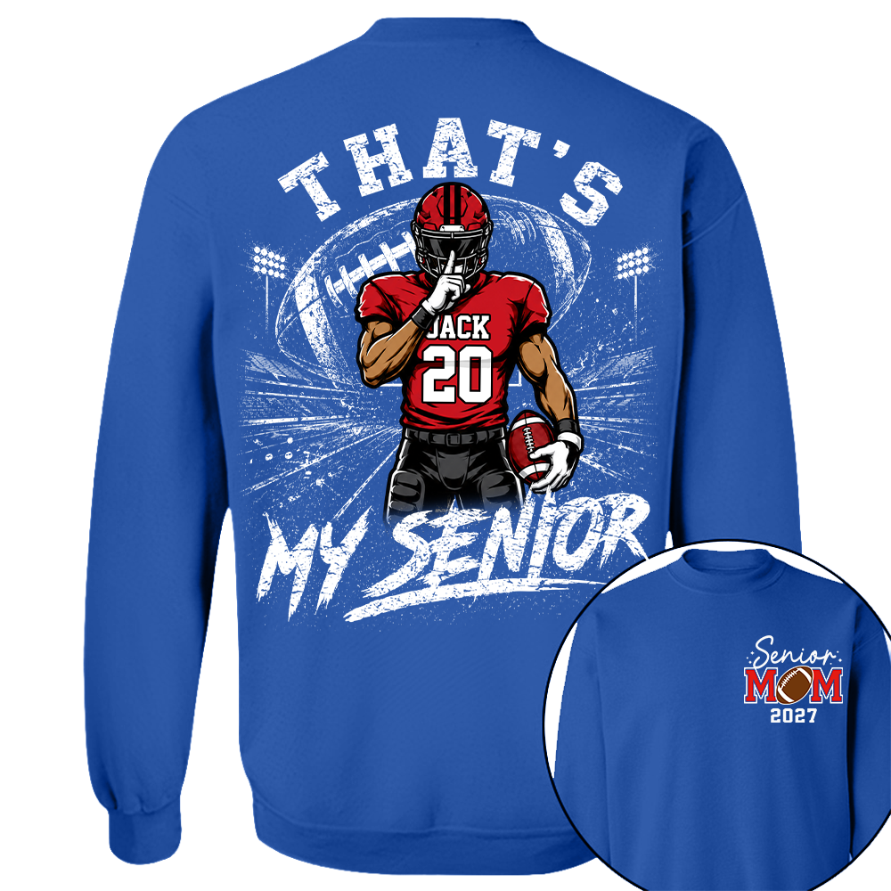 Personalized That's My Senior Football Mom Shirt, Custom Sports Mom Gameday Shirt T1807 Hv01