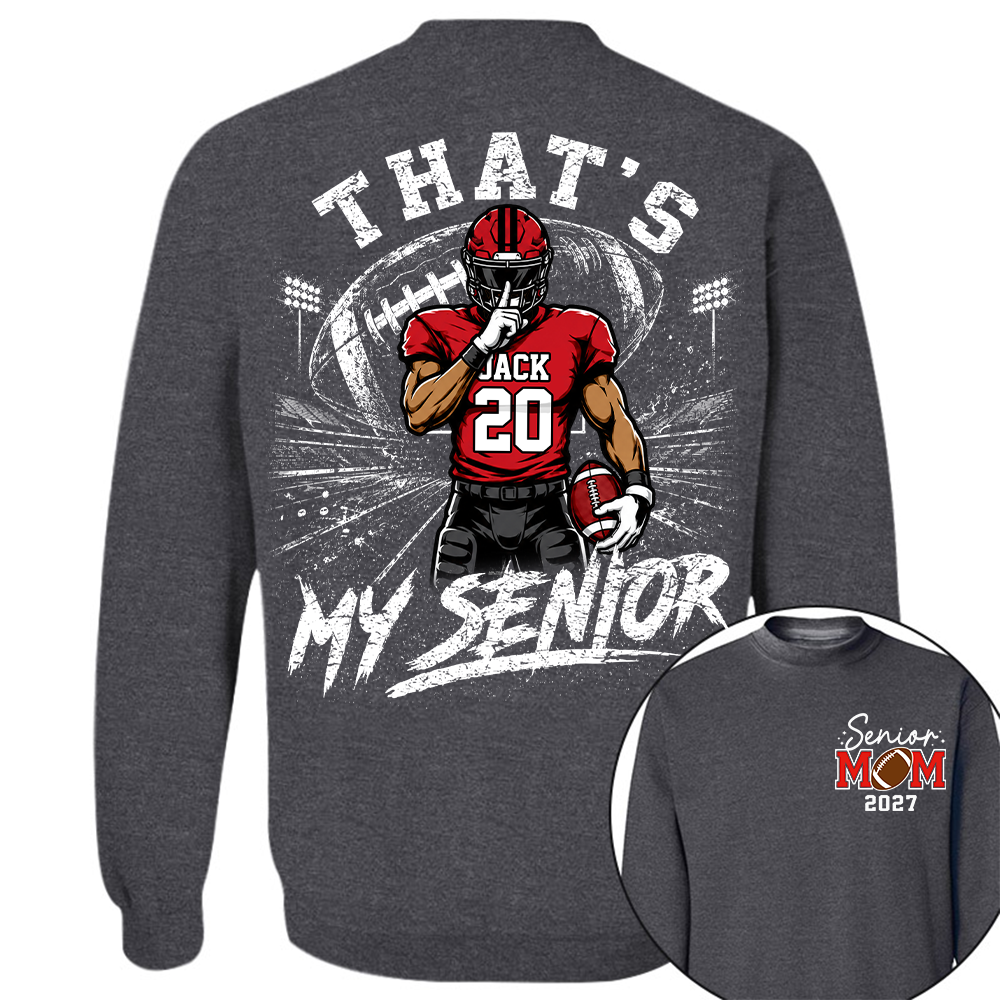Personalized That's My Senior Football Mom Shirt, Custom Sports Mom Gameday Shirt T1807 Hv01