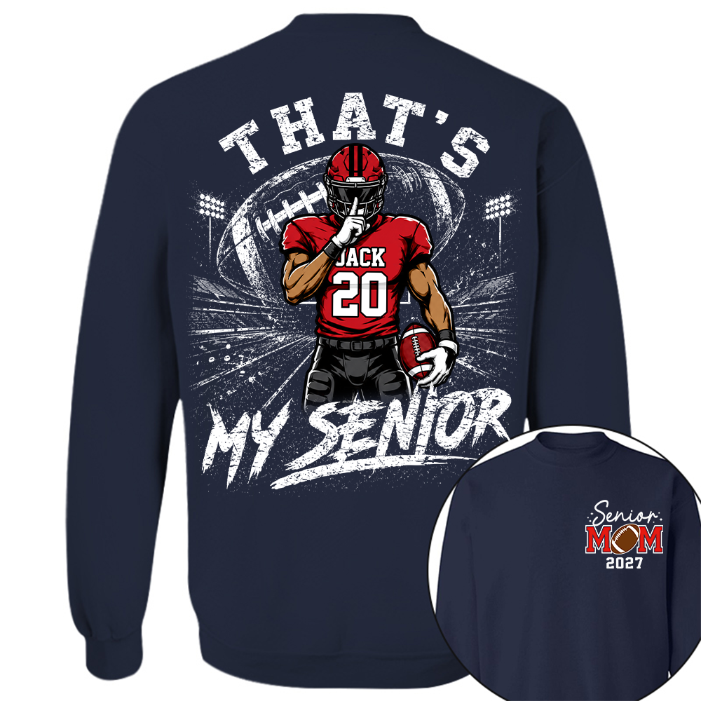 Personalized That's My Senior Football Mom Shirt, Custom Sports Mom Gameday Shirt T1807 Hv01