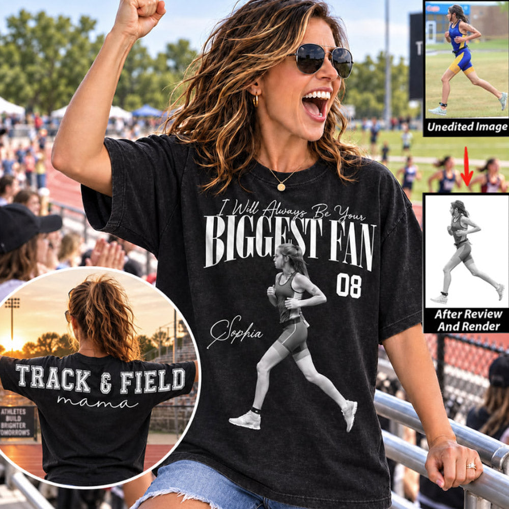 Personalized I'll Always Be Your Biggest Fan Shirt, Custom Player Photo & Number Shirt, Track and Field Mom Gift T1807 Nh00