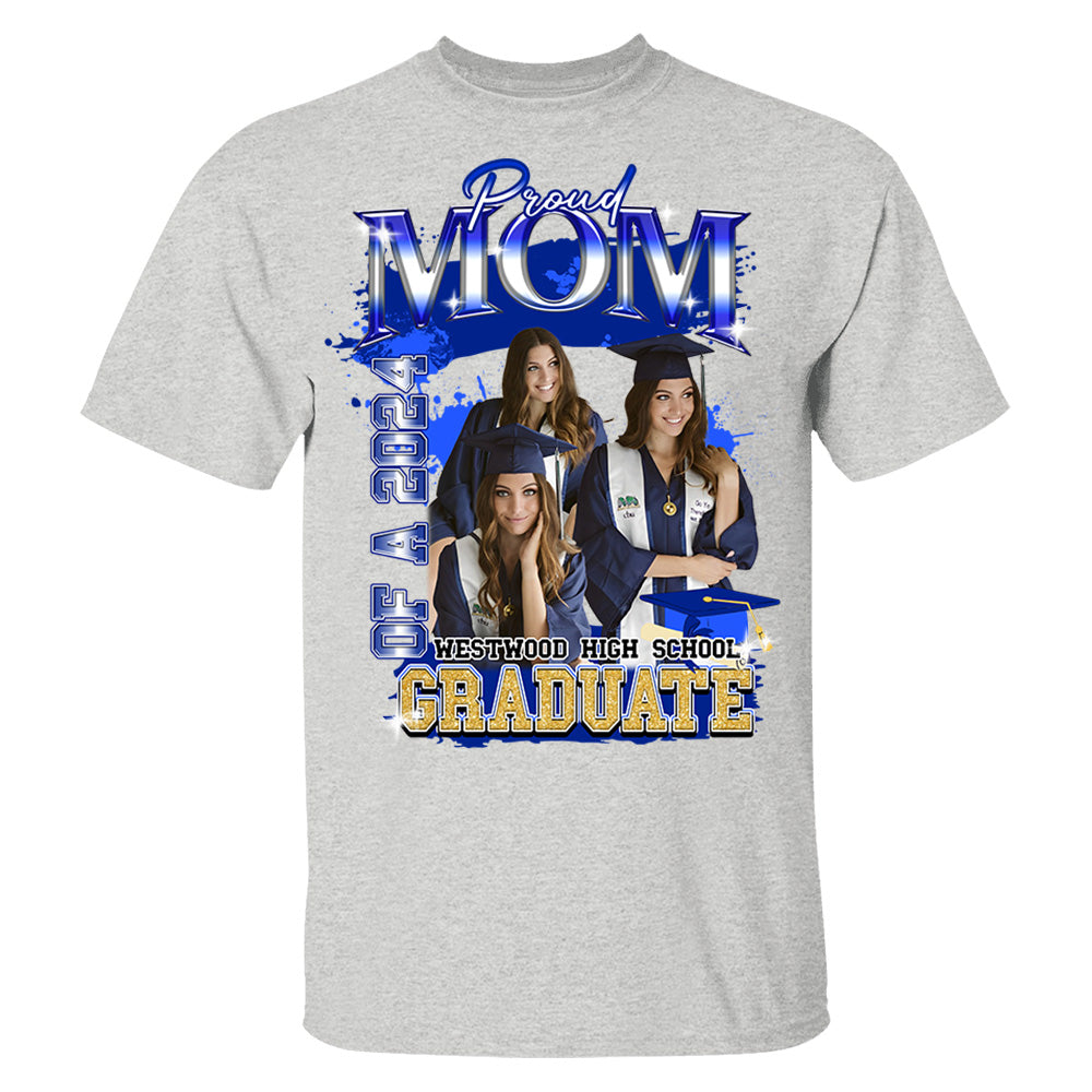 Graduate - Custom Proud Mom Of 2025 Graduate Shirt