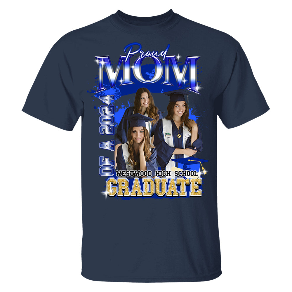 Graduate - Custom Proud Mom Of 2025 Graduate Shirt