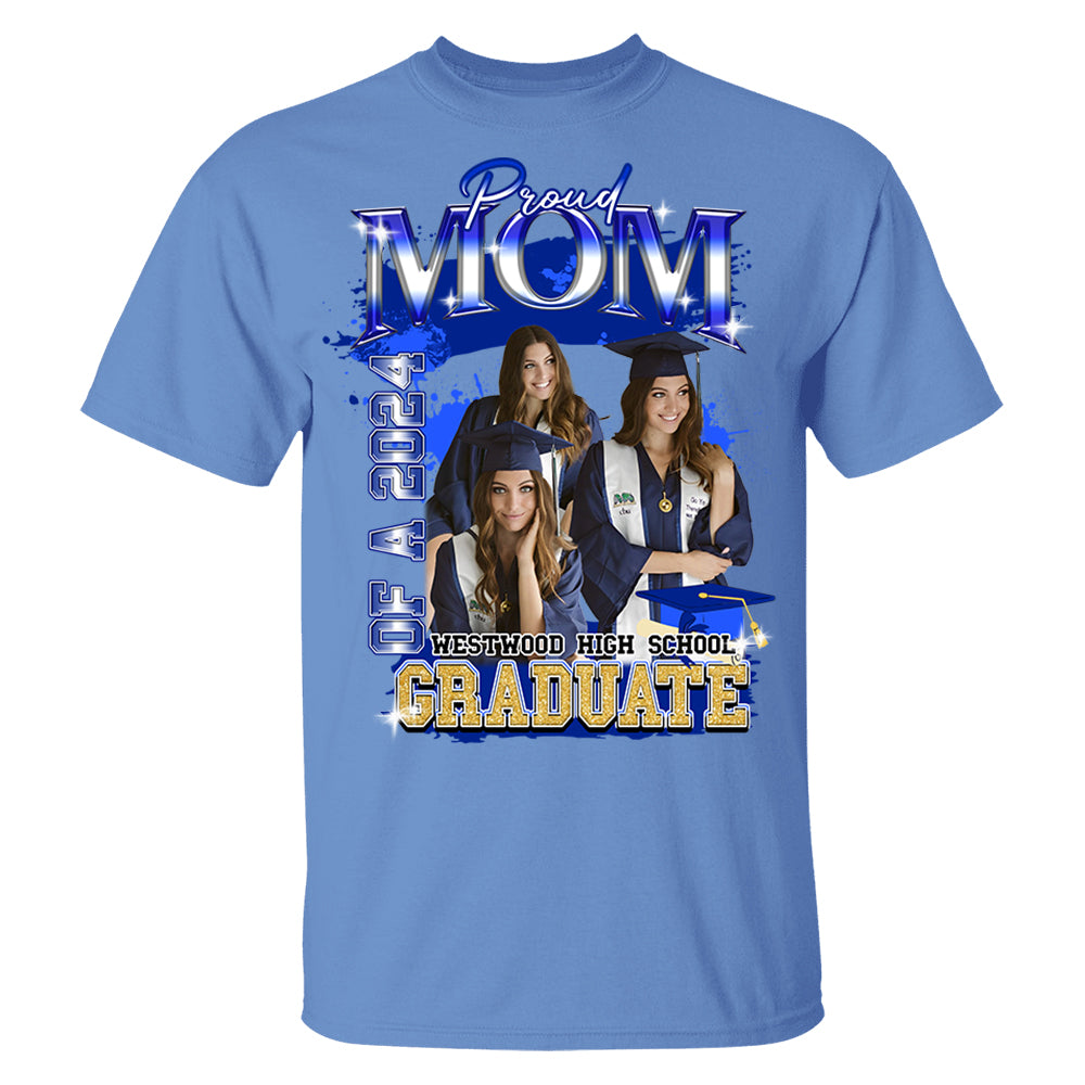 Graduate - Custom Proud Mom Of 2025 Graduate Shirt