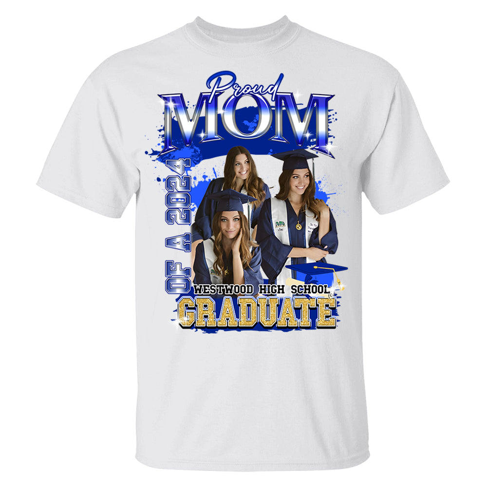 Graduate - Custom Proud Mom Of 2025 Graduate Shirt