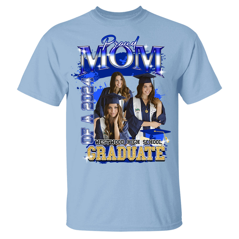 Graduate - Custom Proud Mom Of 2025 Graduate Shirt